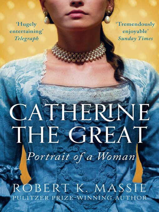 Title details for Catherine the Great by Robert K. Massie - Available